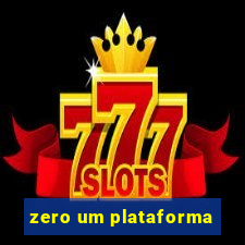 zero um plataforma